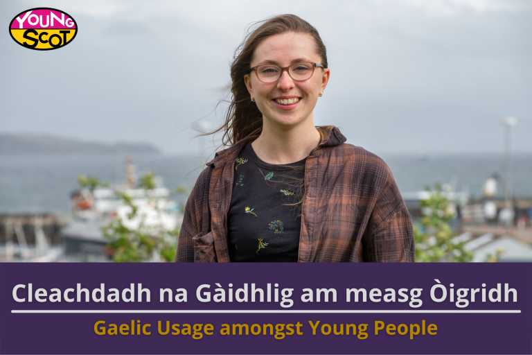 Picture: Lauren Byrne, a Gaelic Officer, posing for a headshot photo and smiling. The Young Scot logo appears on the top left of the image. Text reads 'Gaelic Usage Amongst Young People'.