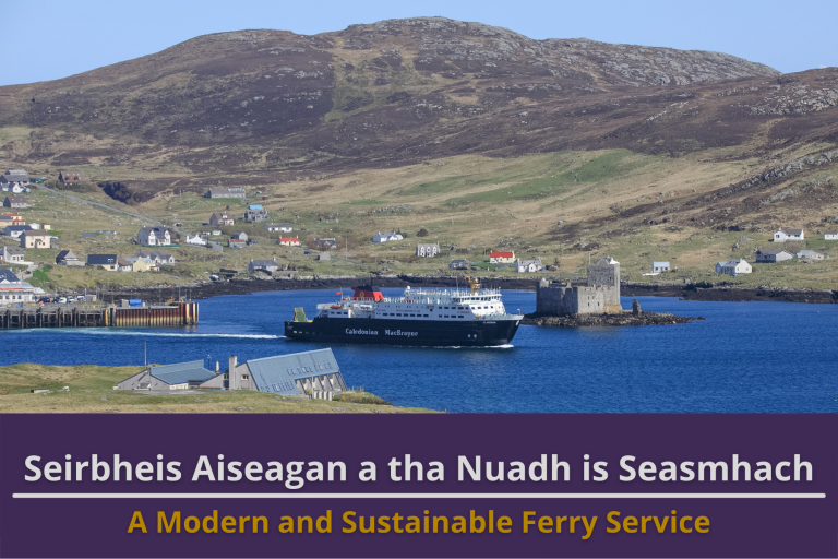 Photo: A Caladonian MacBrain ferry sailing out of Castlebay, Isle of Barra, on a calm, sunny day. Text reads 'A Modern and Sustainable Ferry Service'.