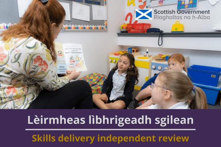 Picture: A teacher reading a Gaelic book to primary school pupils in a classroom. The Scottish Government logo appears in the top right of the image. Text reads 'Skills Delivery Independent Review'