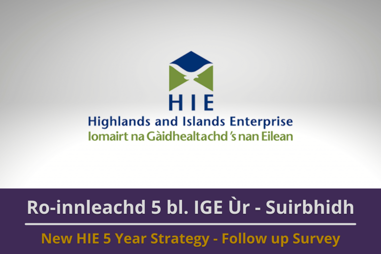 Image: The Highlands and Islands Enterprise Logo. Text reads 'New HIE 5 Year Strategy - Follow up Survey'