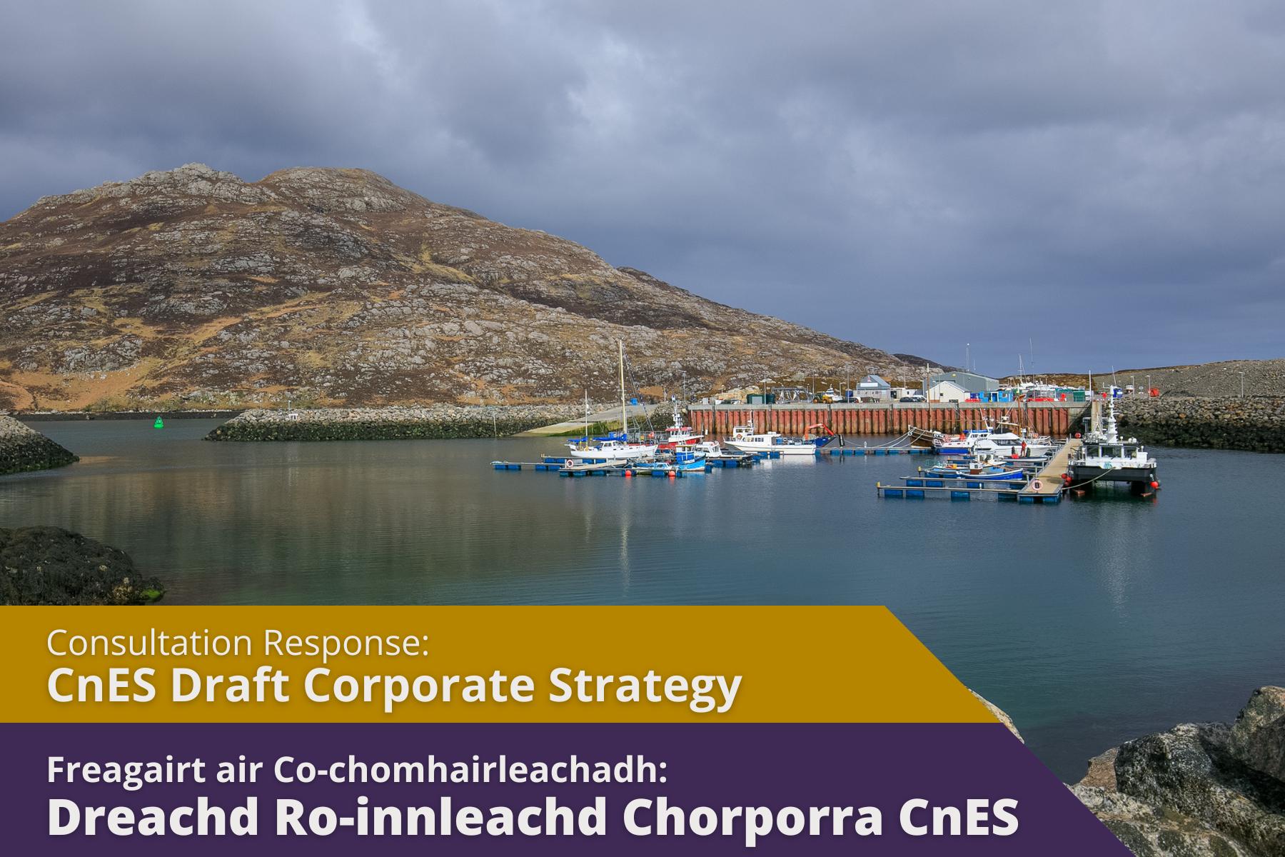 Picture: Boats at pontoons in the Western Isles with text over picture. Text reads 'Consultation Response: CnES Draft Corporate Strategy'