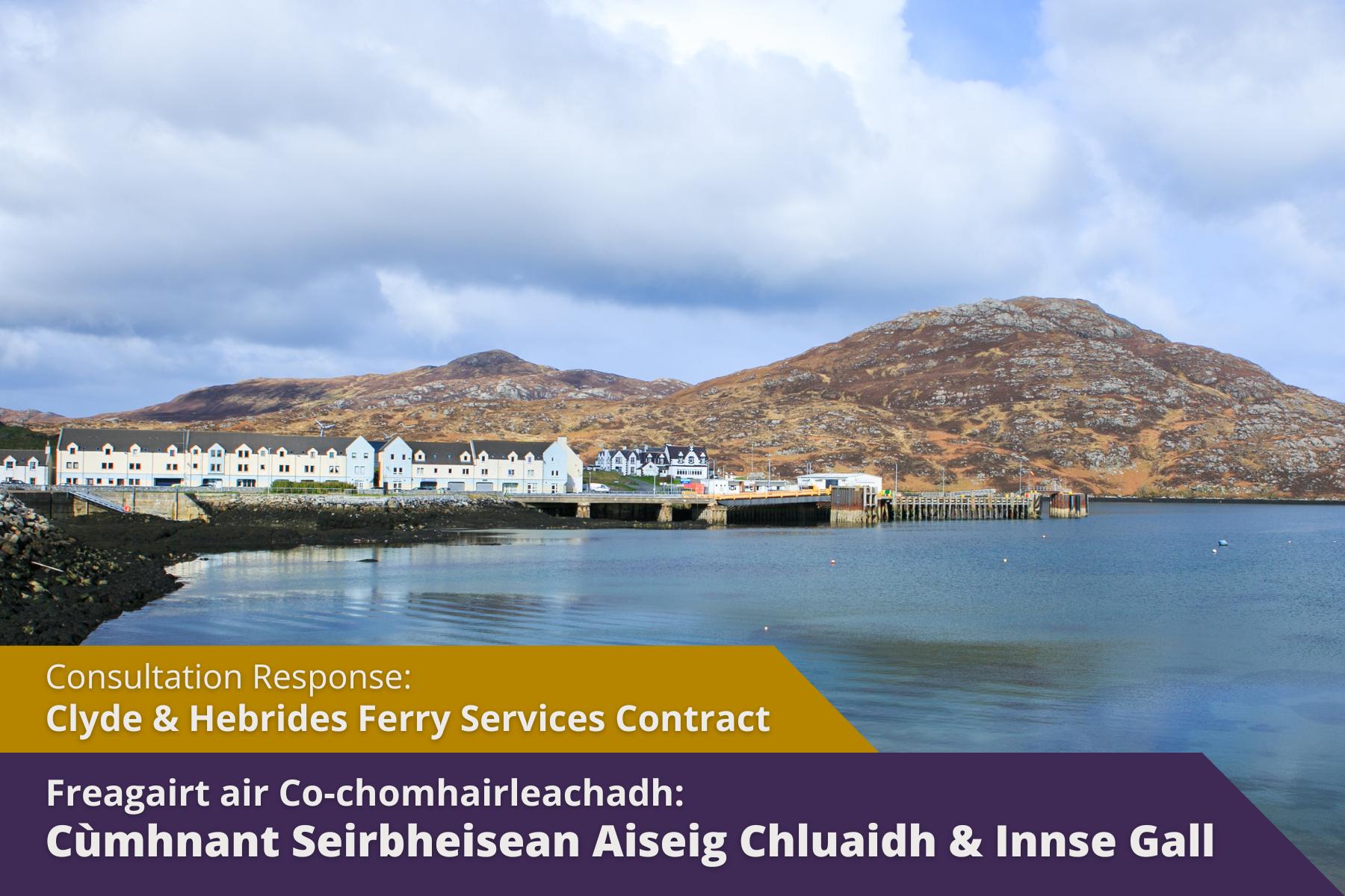 Consultation Response: Clyde & Hebrides Ferry Services Contract