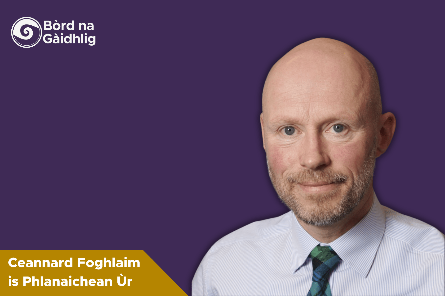 Picture: Calum Munro's headshot on a purple background. The Bòrd na Gàidhlig logo is in the top left of the image and there is text at the bottom left that reads "New Head of Education and Plans".